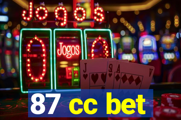 87 cc bet